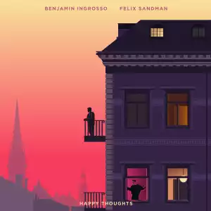 FELIX SANDMAN X Benjamin Ingrosso - Happy Thoughts